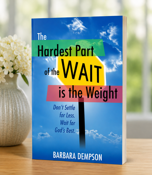 The Hardest Part of the Wait is the Weight